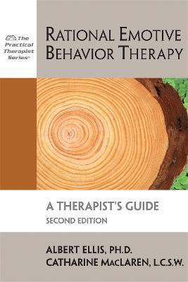 Rational Emotive Behavior Therapy, 2nd Edition: A Therapist's Guide - Albert Ellis,Catharine Maclaren - cover