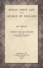 Roman Canon Law in the Church of England [1898]