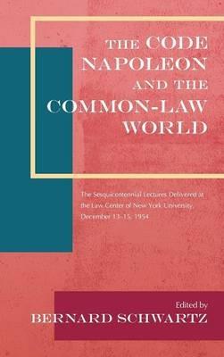 The Code Napoleon and the Common-Law World: The Sesquicentennial Lectures Delivered at the Law Center of New York University, December 13-15, 1954 (1956) - cover