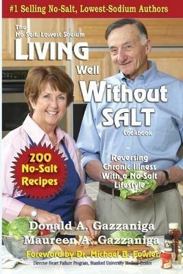 Living Well Without Salt - Donald A Gazzaniga,Maureen A Gazzaniga - cover