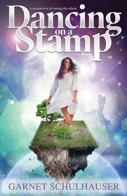 Dancing on a Stamp: Startling Revelations from the Other Side - Garnet Schulhauser - cover