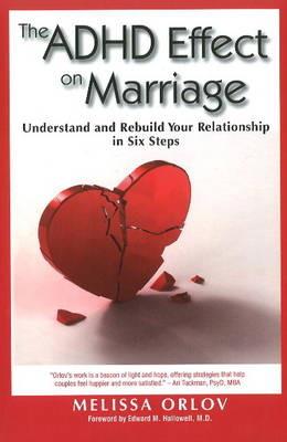 The ADHD Effect on Marriage: Understand and Rebuild Your Relationship in Six Steps - Melissa Orlov - cover