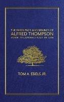 The Parentage and Siblings of Alfred Thompson Born in Connecticut in 1786 - Tom A Ebels - cover