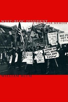 West-Bloc Dissident: A Cold War Memoir - William Blum - cover