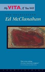 My Vita, If You Will: The Uncollected Ed McClanahan