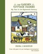 The Garden Cottage Diaries: My Year in the Eighteenth Century