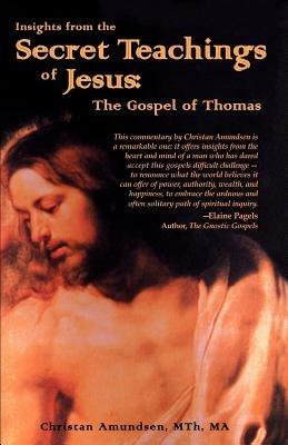 Insights from the Secret Teachings of Jesus: The Gospel of Thomas - Christian D Amundsen - cover