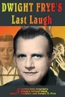 Dwight Frye's Last Laugh - Gregory W Mank,James T Coughlin,Dwight D Frye - cover