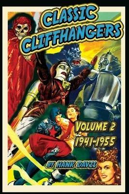 Classic Cliffhangers: Volume 2, 1941-1955 - Hank Davis - cover