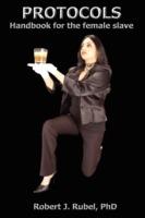 Protocols: Handbook for the Female Slave - Robert J. Rubel - cover