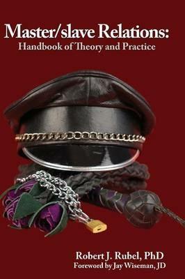 Master/Slave Relations: Handbook of Theory and Practice - Robert J Rubel Phd - cover