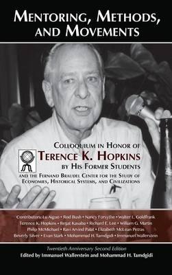 Mentoring, Methods, and Movements: Colloquium in Honor of Terence K. Hopkins by His Former Students and the Fernand Braudel Center for the Study of Economies, Historical Systems, and Civilizations - cover