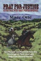 Pray for Justice: On the Trail With Orrin Porter Rockwell - Marc Otte - cover