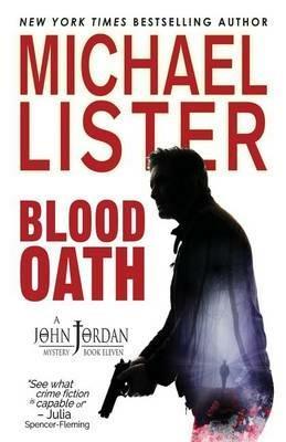 Blood Oath: a John Jordan Mystery Book 11 - Lister Michael - cover