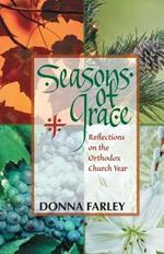 Seasons of Grace: Reflections on the Orthodox Church Year