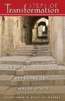 Steps of Transformation - an Orthodox Priest Explores the 12 Steps - Meletios Webber - cover