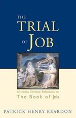 Trial of Job: Orthodox Christian Reflections on the Book of Job
