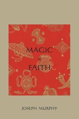 Magic of Faith - Joseph Murphy - cover