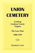 Union Cemetery, Leesburg, Loudoun County, Virginia, the Later Plats, 1880-1995