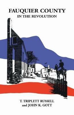 Fauquier County in the Revolution - T Triplett Russell,John K Gott - cover