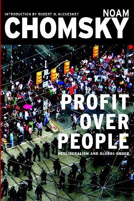 Profits Over People: Neoliberalism and the New Order - Noam Chomsky - cover