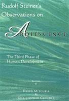 Rudolf Steiner's Observations on Adolescence: The Third Phase of Human Development