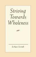 Striving Towards Wholeness