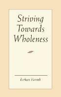 Striving Towards Wholeness - Barbara Hannah - cover