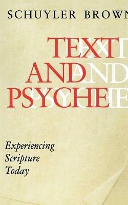 Text and Psyche: Experiencing Scripture Today - Schuyler Brown - cover