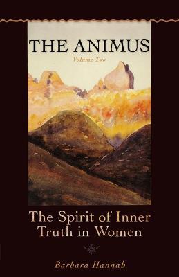 Animus: The Spirit of Inner Truth in Women - Emmanuel Kennedy-Zypolitas,Barbara Hannah - cover