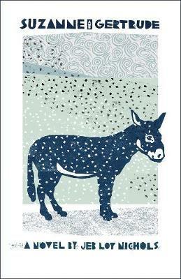 Suzanne and Gertrude: A Novel - Jeb Loy Nichols - cover