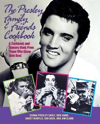 The Presley Family & Friends Cookbook - Donna Presley Early,Edie Hand,Darcy Bonfils - cover