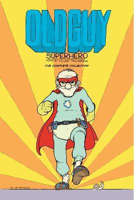 Old Guy: Superhero: Superhero - William Trowbridge,Tim Mayer,William Trowbridge - cover