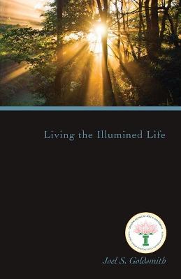 Living the Illumined Life (1971 Letters) - Joel S. Goldsmith - cover