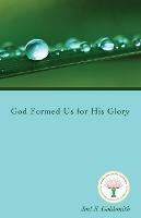 God Formed Us for His Glory (1978 Letters) - Joel S. Goldsmith - cover