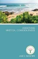 Awakening Mystical Consciousness - Joel S. Goldsmith - cover