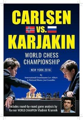 World Chess Championship: Carlsen v. Karjakin - Lev Alburt,Jon Crumiller - cover