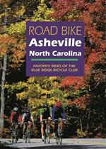 Road Bike Asheville, North Carolina: Favorite Rides of the Blue Ridge Bicycle Club