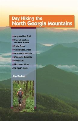 Day Hiking the North Georgia Mountains - Jim Parham - cover