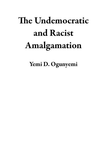 The Undemocratic and Racist Amalgamation