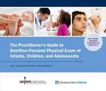 The Practitioner’s Guide to Nutrition-Focused Physical Exam of Infants, Children, and Adolescents: An Illustrated Handbook