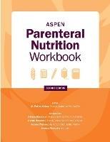 ASPEN Parenteral Nutrition Workbook: An Illustrated Handbook - cover