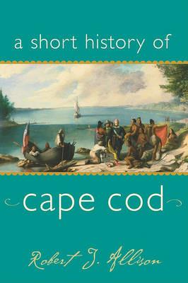 A Short History of Cape Cod - Robert Allison - cover