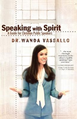 Speaking with Spirit: A Guide for Christian Public Speakers - Wanda Vassallo - cover