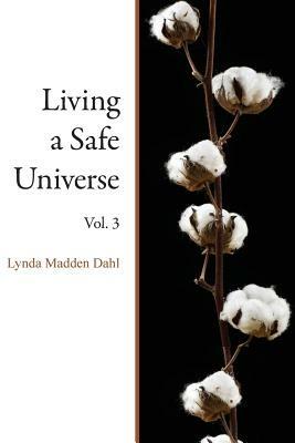 Living a Safe Universe, Vol. 3: A Book for Seth Readers - Lynda Madden Dahl - cover