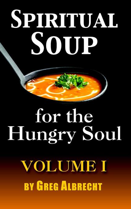 Spiritual Soup for the Hungry Soul