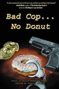 Bad Cop, No Donut: Tales of Police Behaving Badly - Grady James,Black Michael - cover