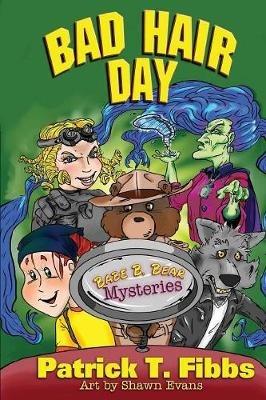Babe B. Bear Mysteries: Bad Hair Day - Patrick T Fibbs - cover