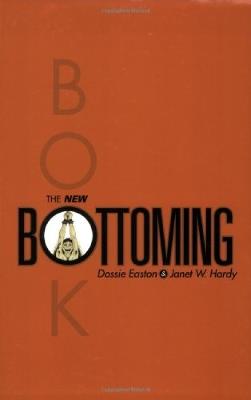 The New Bottoming Book - Dossie Easton,Janet W Hardy - cover