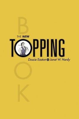 The New Topping Book - Dossie Easton,Janet W Hardy - cover